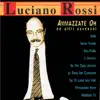 Luciano Rossi - Ammazzate Oh Ed Altri Successi